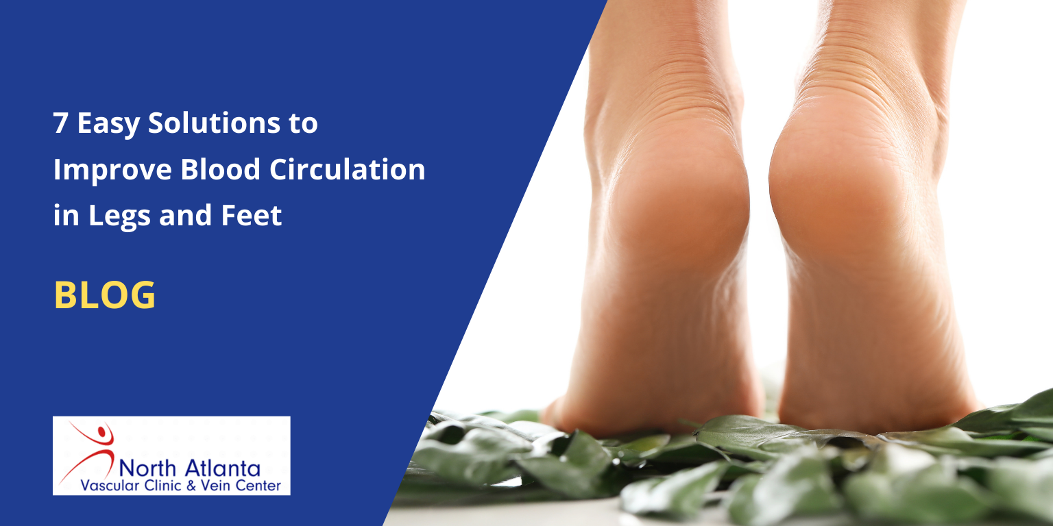 7 Easy Solutions to Improve Blood Circulation in Legs and Feet
