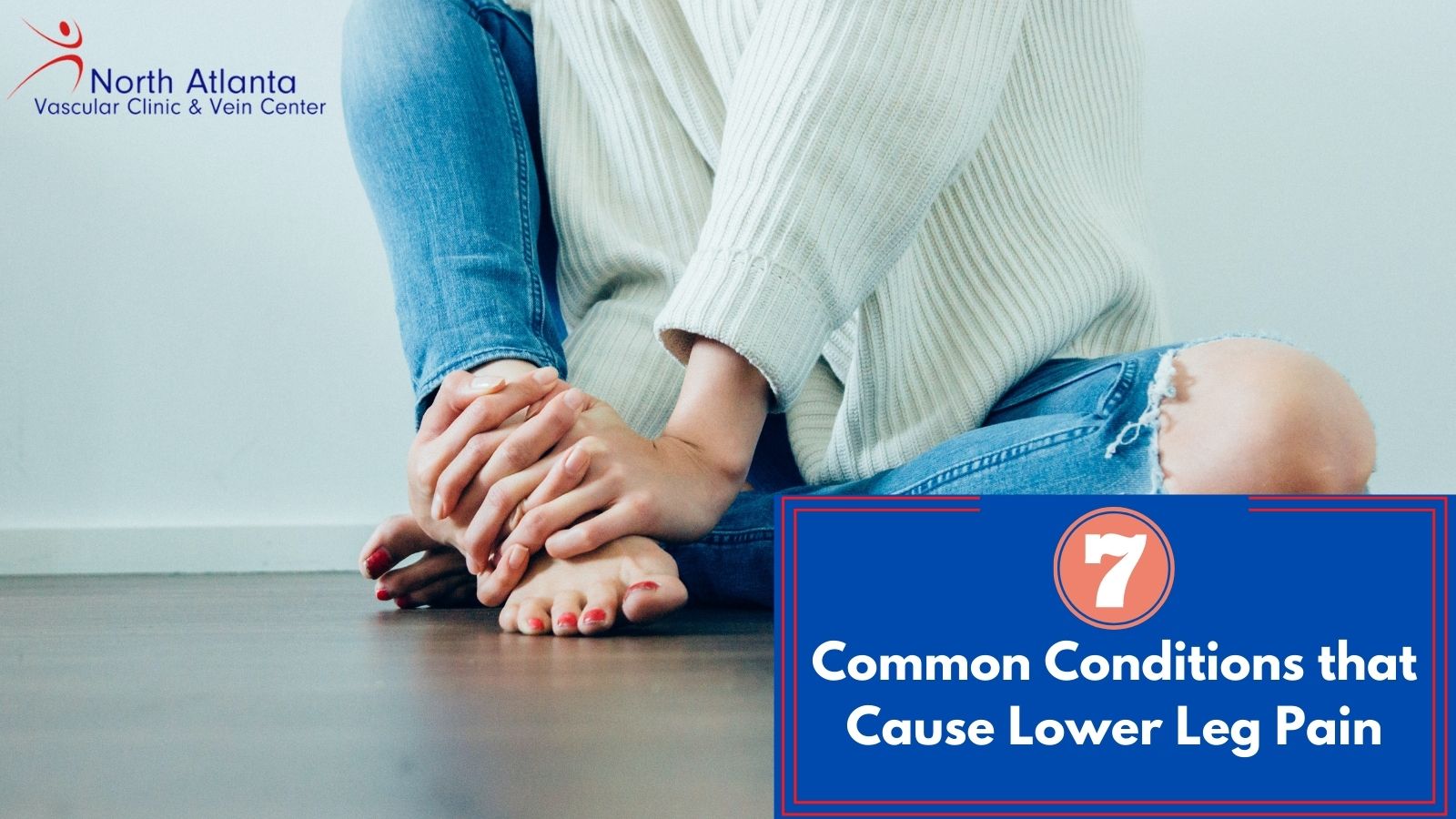 7 Common Conditions That Cause Lower Leg Pain