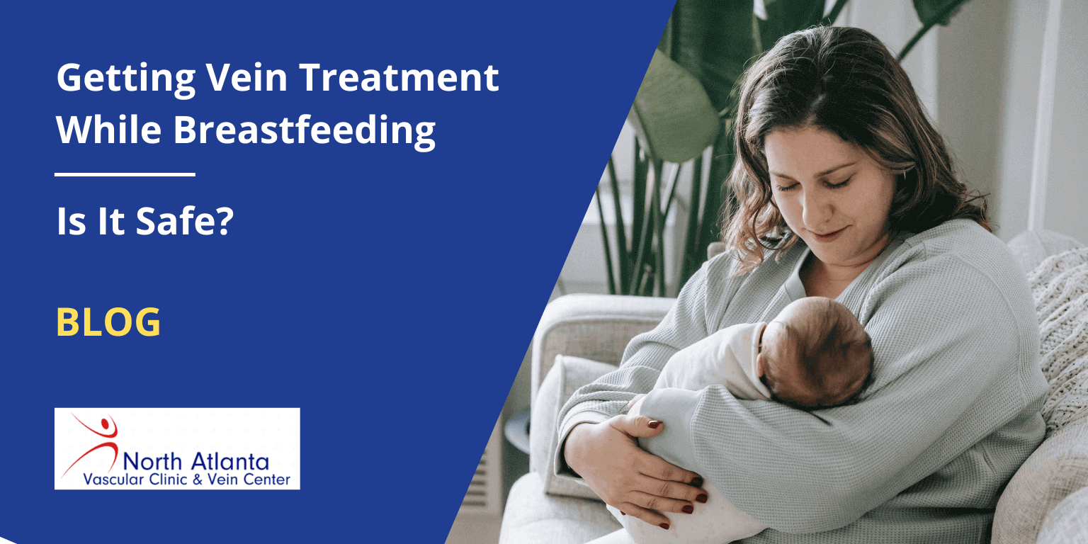 Getting Vein Treatment While Breastfeeding: Is It Safe?